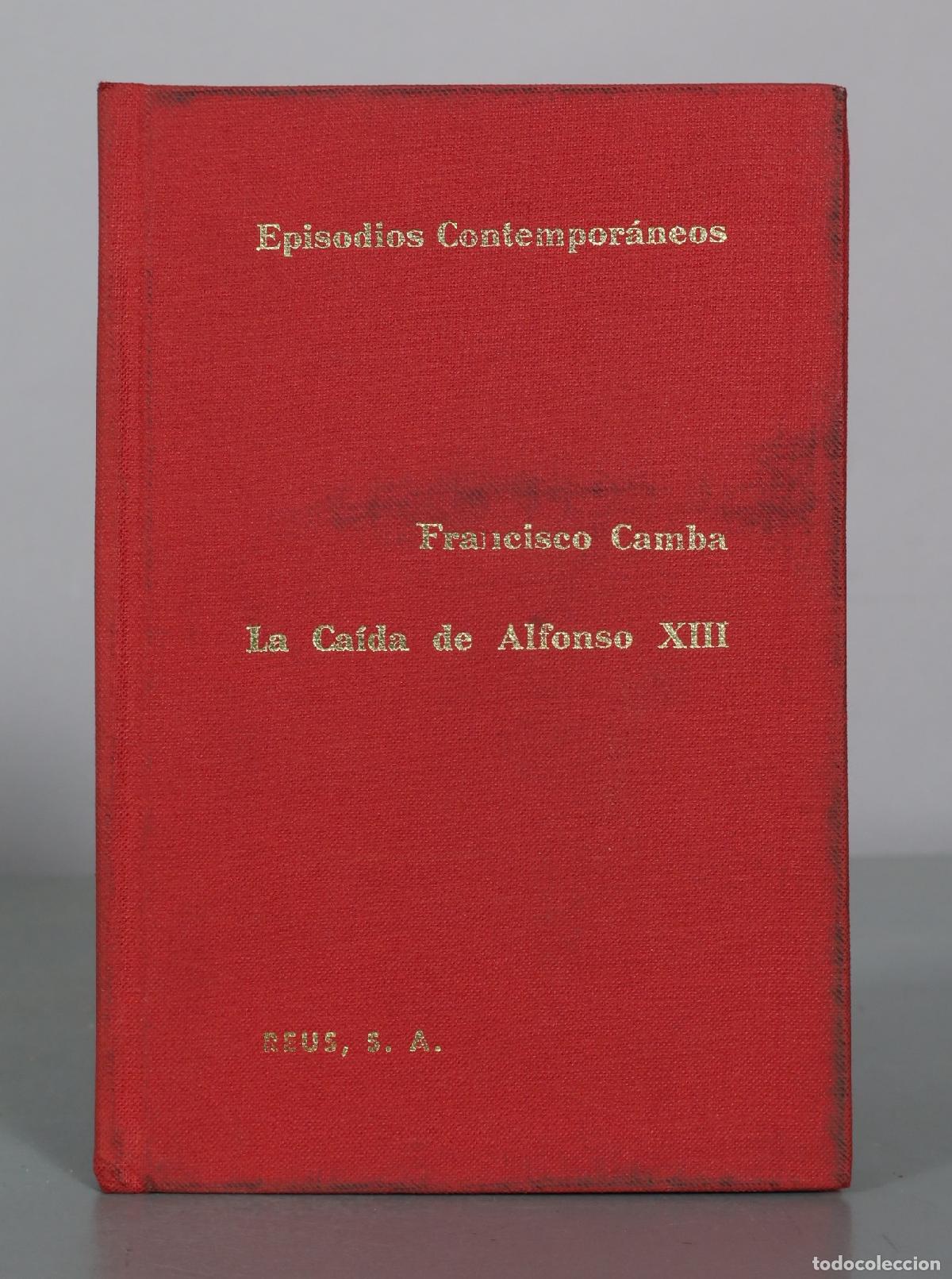 Libri di seconda mano: La Ca&iacute;da de Alfonso XIII - Francisco Camba - Reus