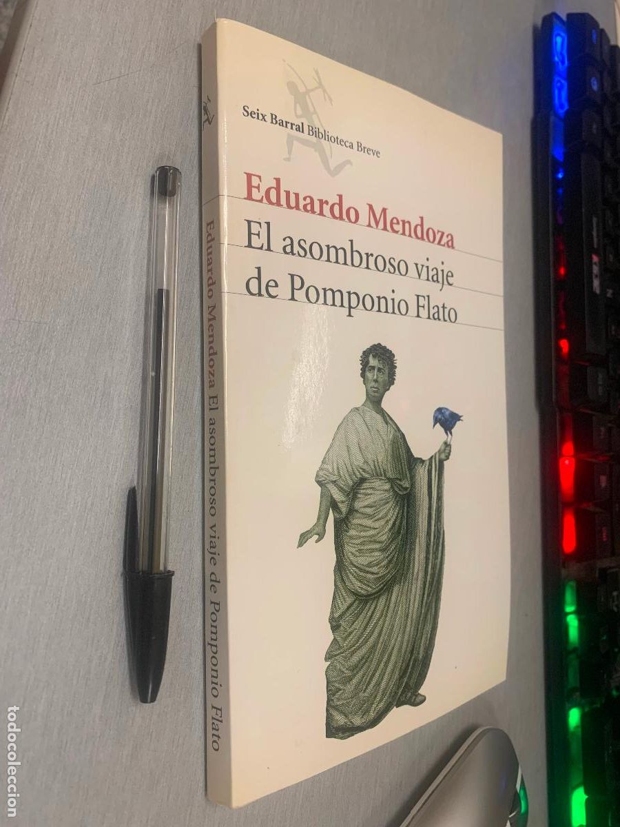 Libros de segunda mano: EL ASOMBROSO VIAJE DE POMPONIO FLATO / EDUARDO MENDOZA / SEIX BARRAL 2008