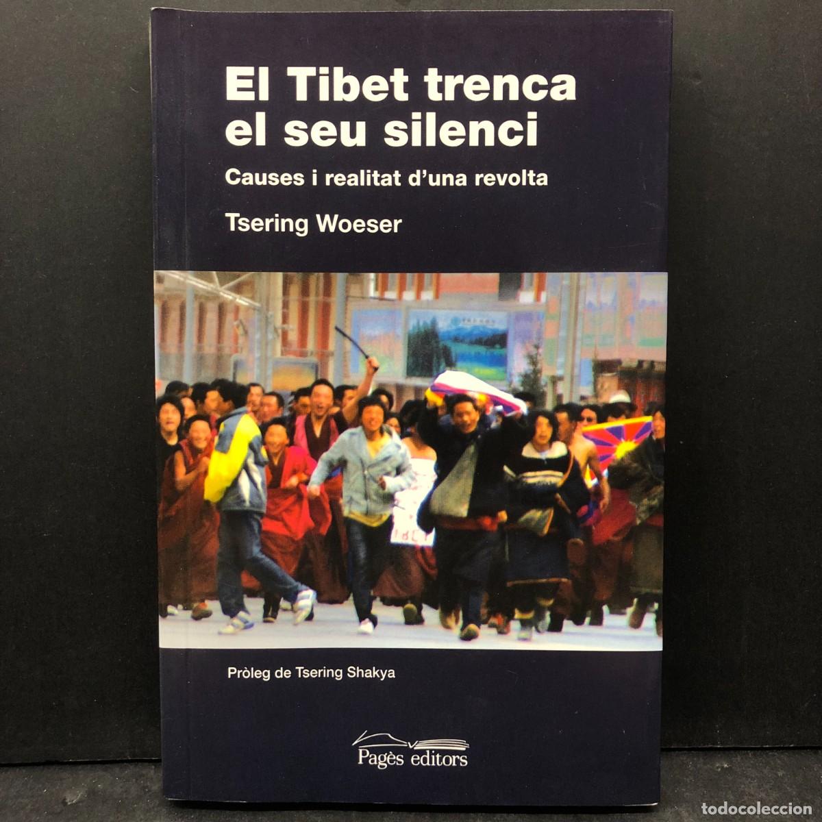 Libros de segunda mano: EL TIBET TRENCA EL SEU SILENCI - CAUSES I REALITAT D'UNA REVOLTA - TSERING WOESER - PAG&Egrave;S / 1485