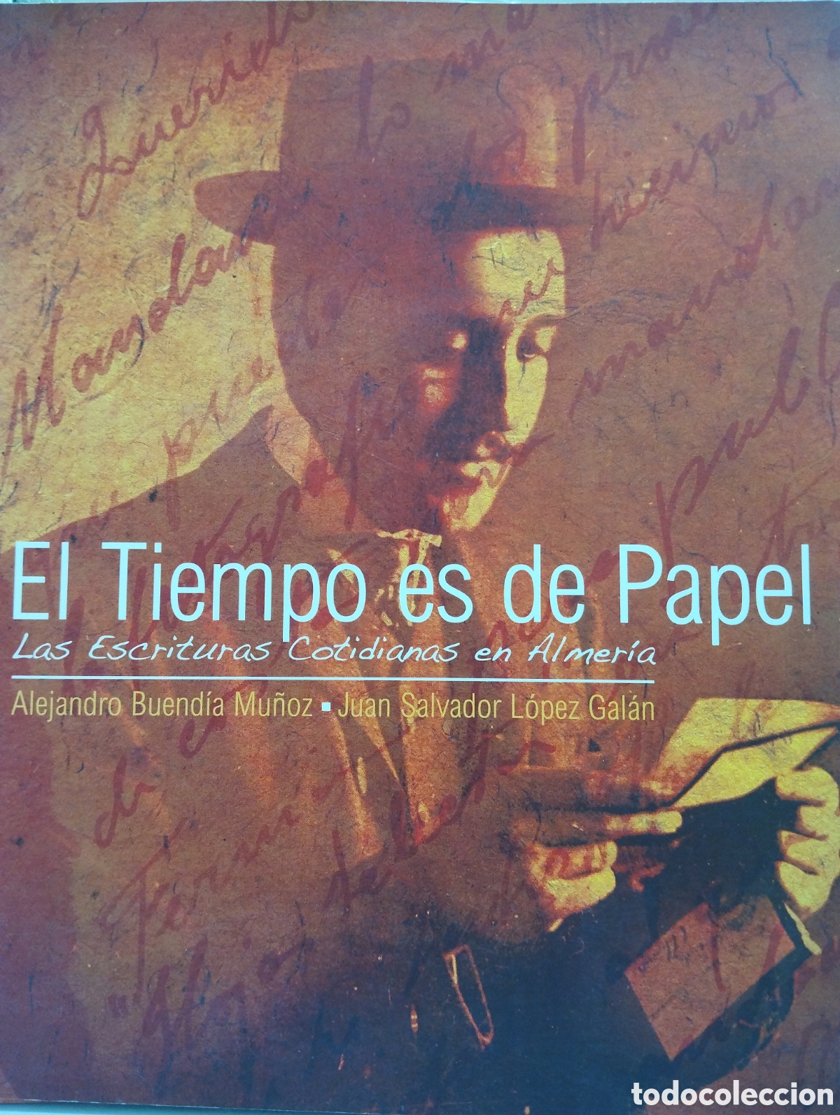 Libros de segunda mano: El tiempo es de papel Las escrituras cotidianas en Almer&iacute;a