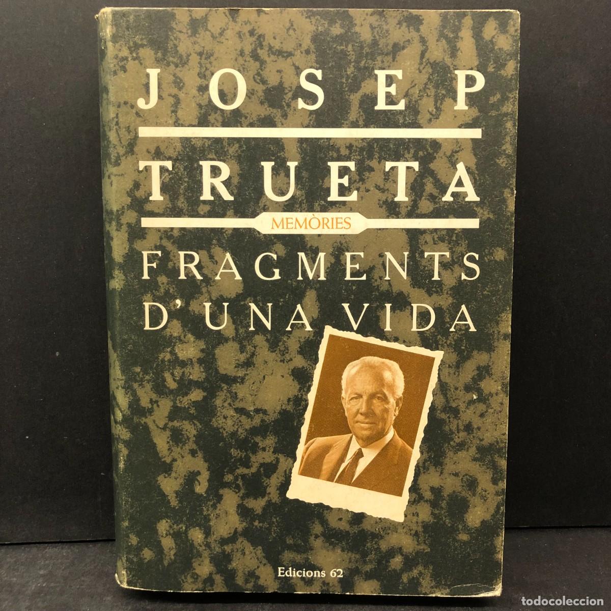 Libros de segunda mano: JOSEP TRUETA - MEM&Ograve;RIES - FRAGMENTS D'UNA VIDA - EDICIONS 62 / 1490