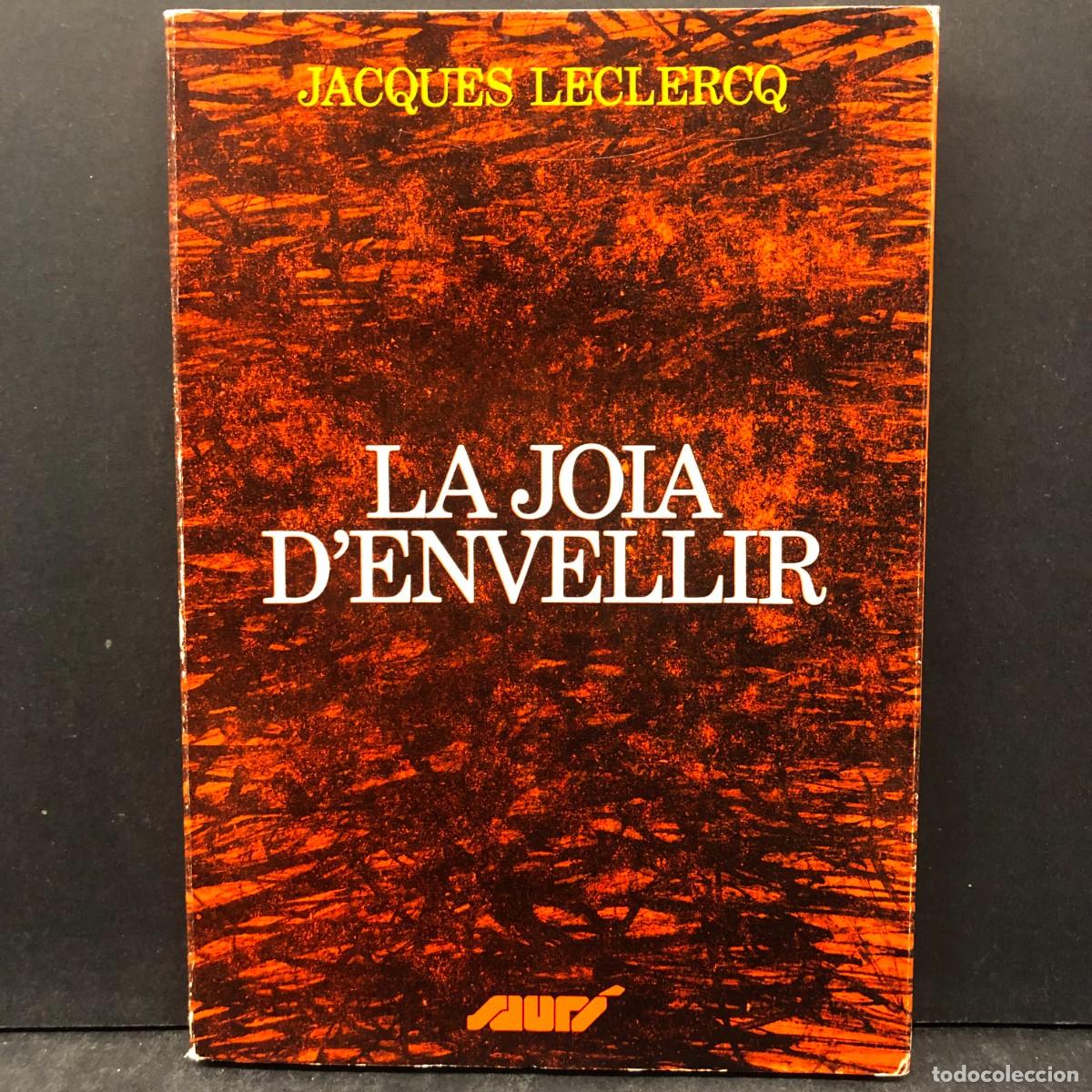 Libros de segunda mano: LA JOIA D'ENVELLIR - JACQUES LECLERCQ - SAUR&Iacute; / 1506