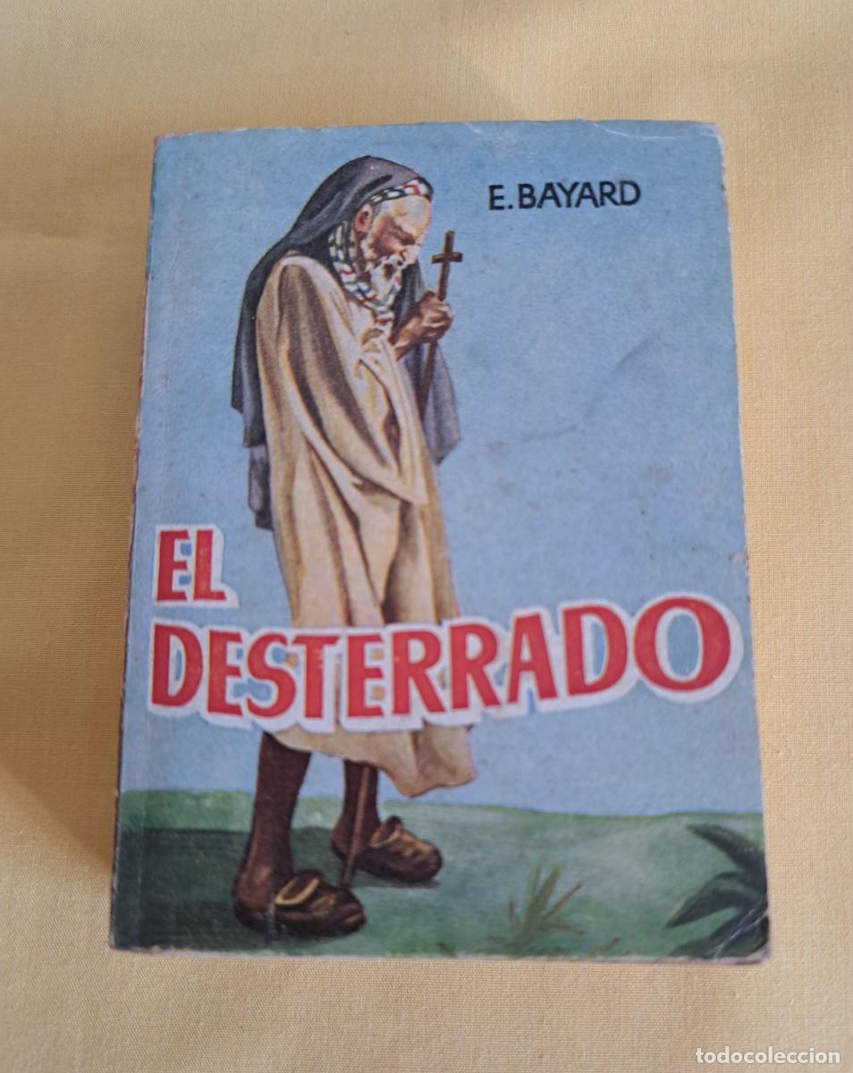 Libros de segunda mano: E. BAYARD - EL DESTERRADO - EDICIONES G.P.
