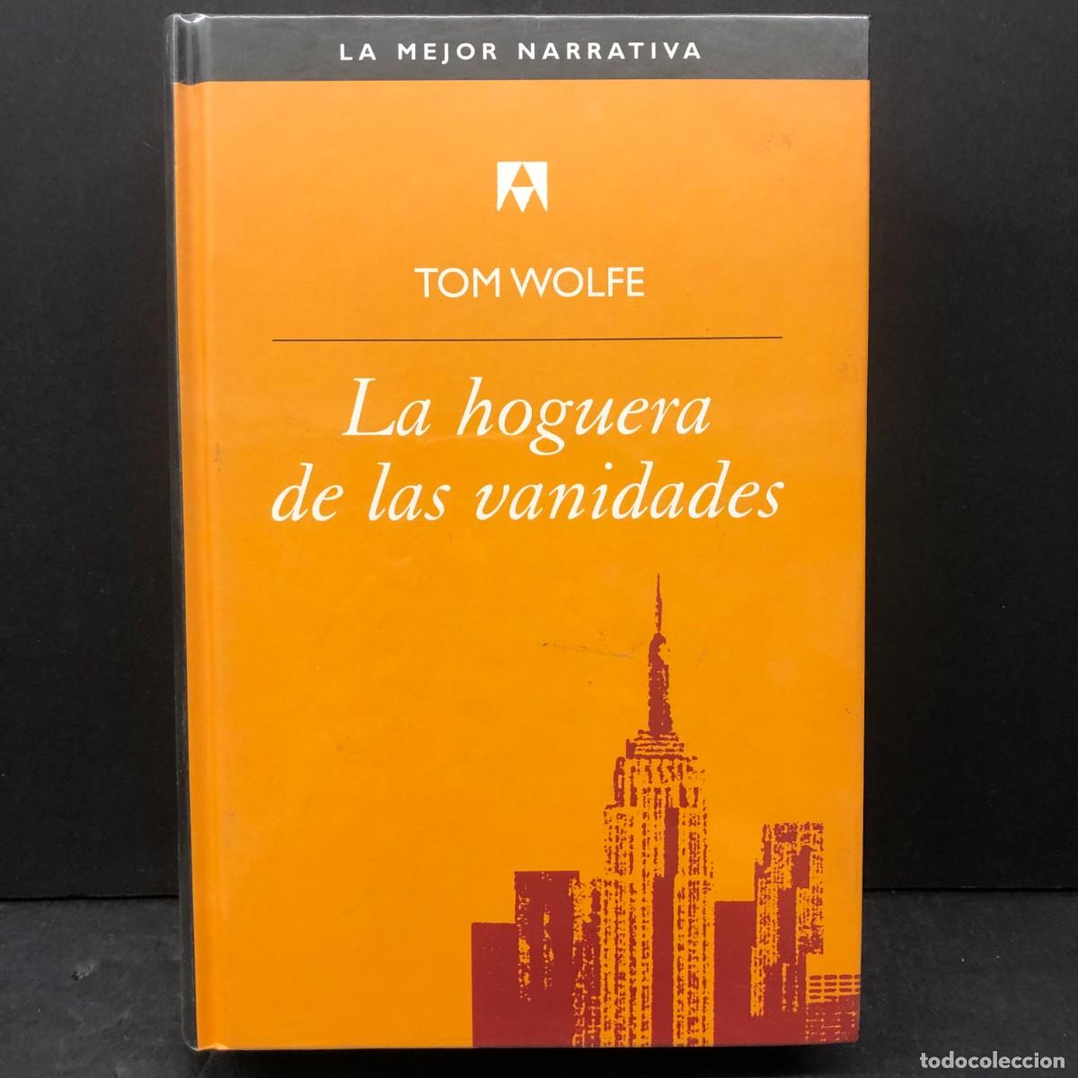 Libros de segunda mano: TOM WOLFE - LA HOGUERA DE LAS VANIDADES - LA MEJOR NARRATIVA / 1538