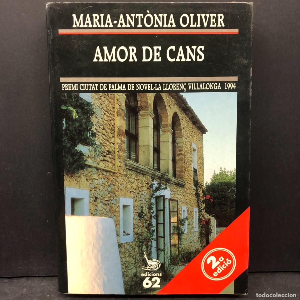 Libros de segunda mano: AMOR DE CANS - MARIA-ANT&Ograve;NIA OLIVER - EDICIONS 62 / 1544