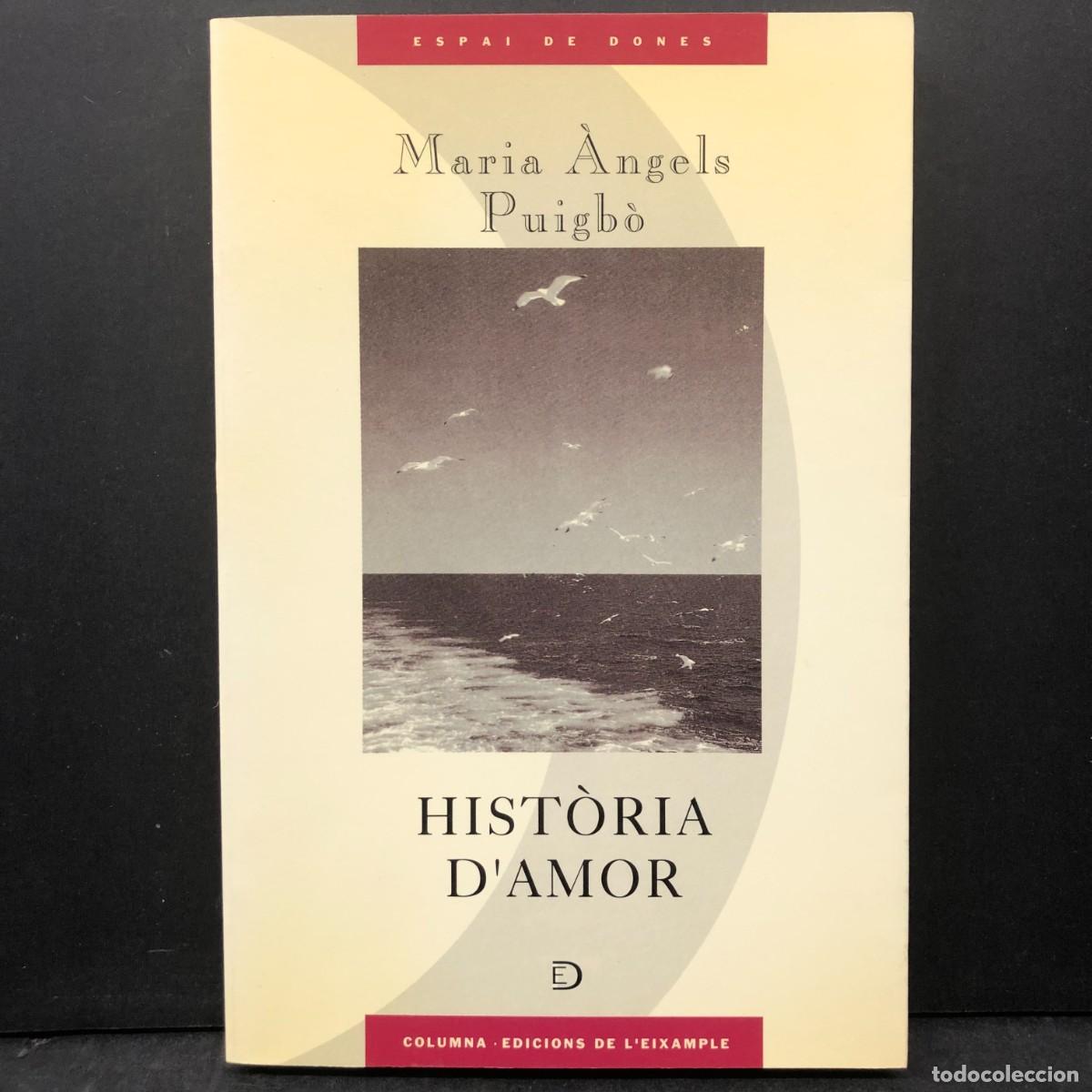 Libros de segunda mano: MARIA &Agrave;NGELS PUIGB&Ograve; - HIST&Ograve;RIA D'AMOR - ESPAI DE DONES - COLUMNA - EDICIONS DE L'EIXAMPLE / 1555