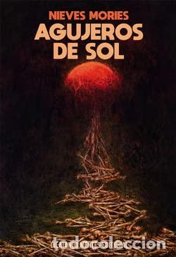 Libros de segunda mano: Agujeros de sol - Mories, Nieves
