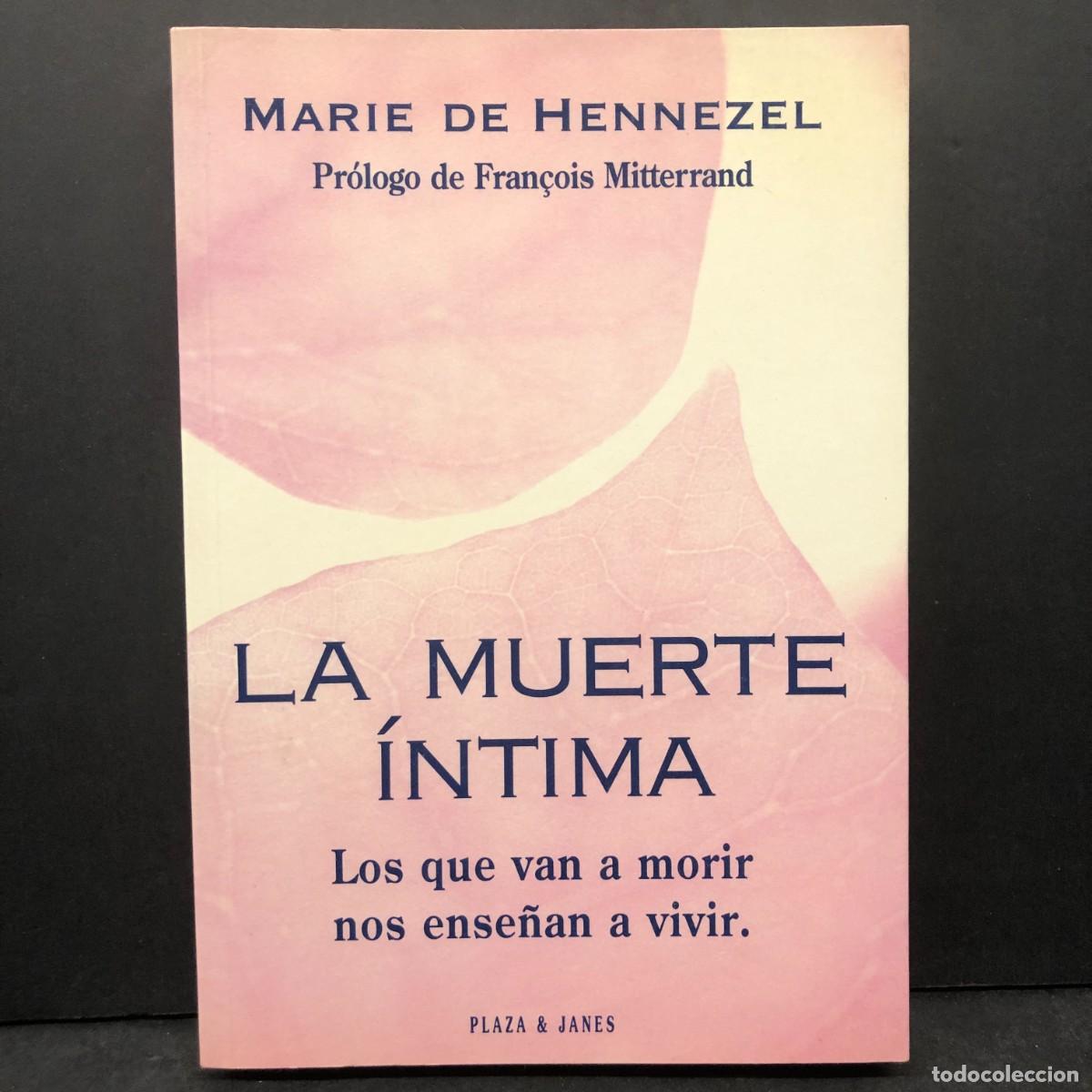 Libros de segunda mano: LA MUERTE &Iacute;NTIMA - MARIE DE HENNEZEL - LOS QUE VAN A MORIR NO ENSE&Ntilde;AN A VIVIR - PLAZA&JANES / 1608