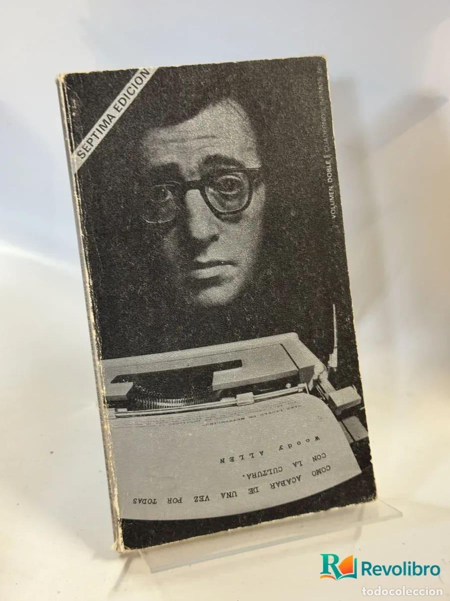 Libros de segunda mano: C&oacute;mo acabar de una vez por todas con la cultura - Woody Allen