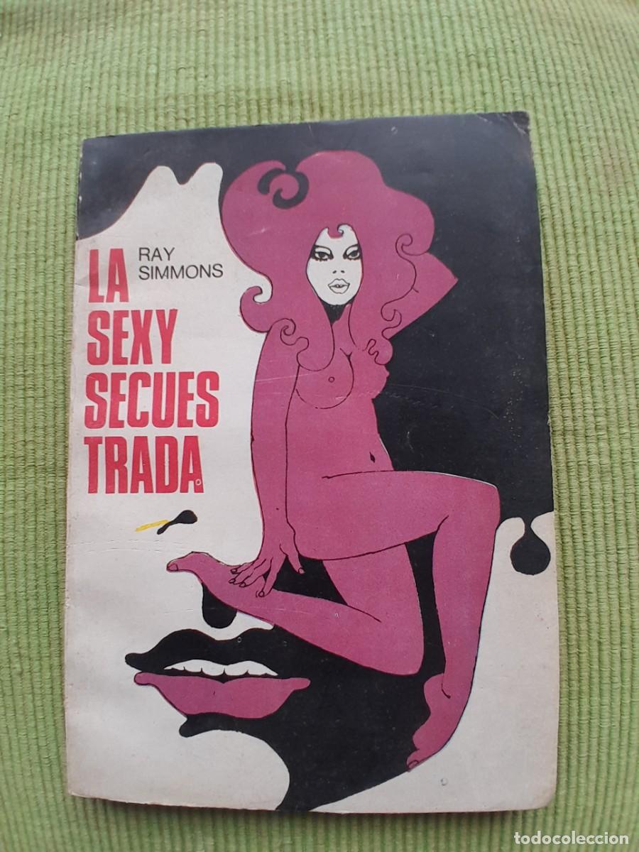 Libros de segunda mano: LA SEXY SECRUESTADA. RAY SIMMONS. ROMANO 1969