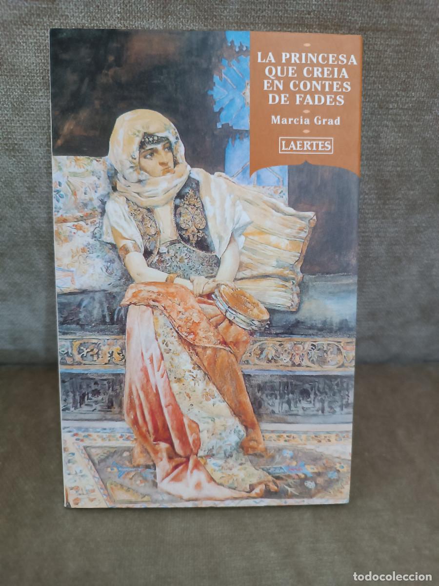 Libros de segunda mano: MARCIA GRAD - LA PRINCESA QUE CREIA EN CONTES DE FADES - LAERTES, 1999 - L'ARC&Agrave;, 74 - EN CATAL&Agrave;