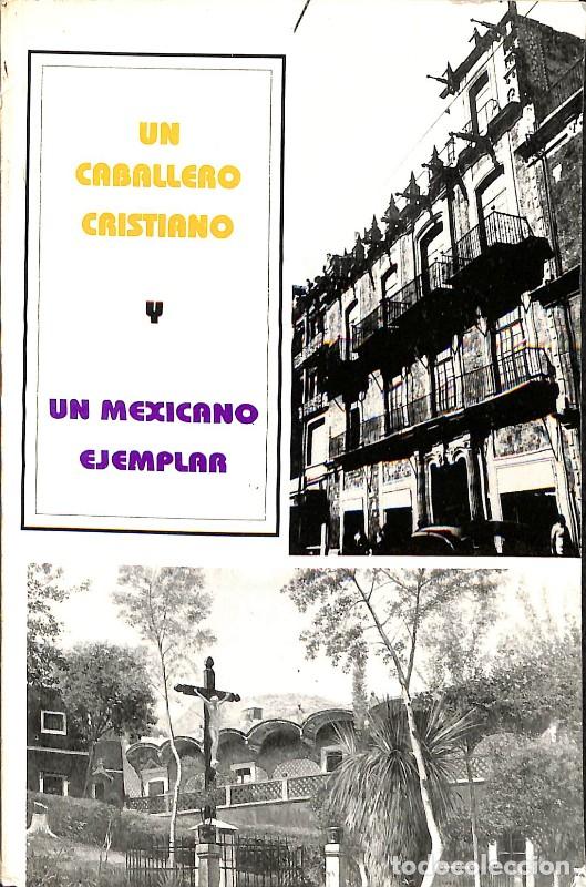 Libros de segunda mano: Un Caballero Cristiano y un Mexicano Ejemplar - Luis Barroso Corich - El redondel - 1995, 1&ordf; ed.