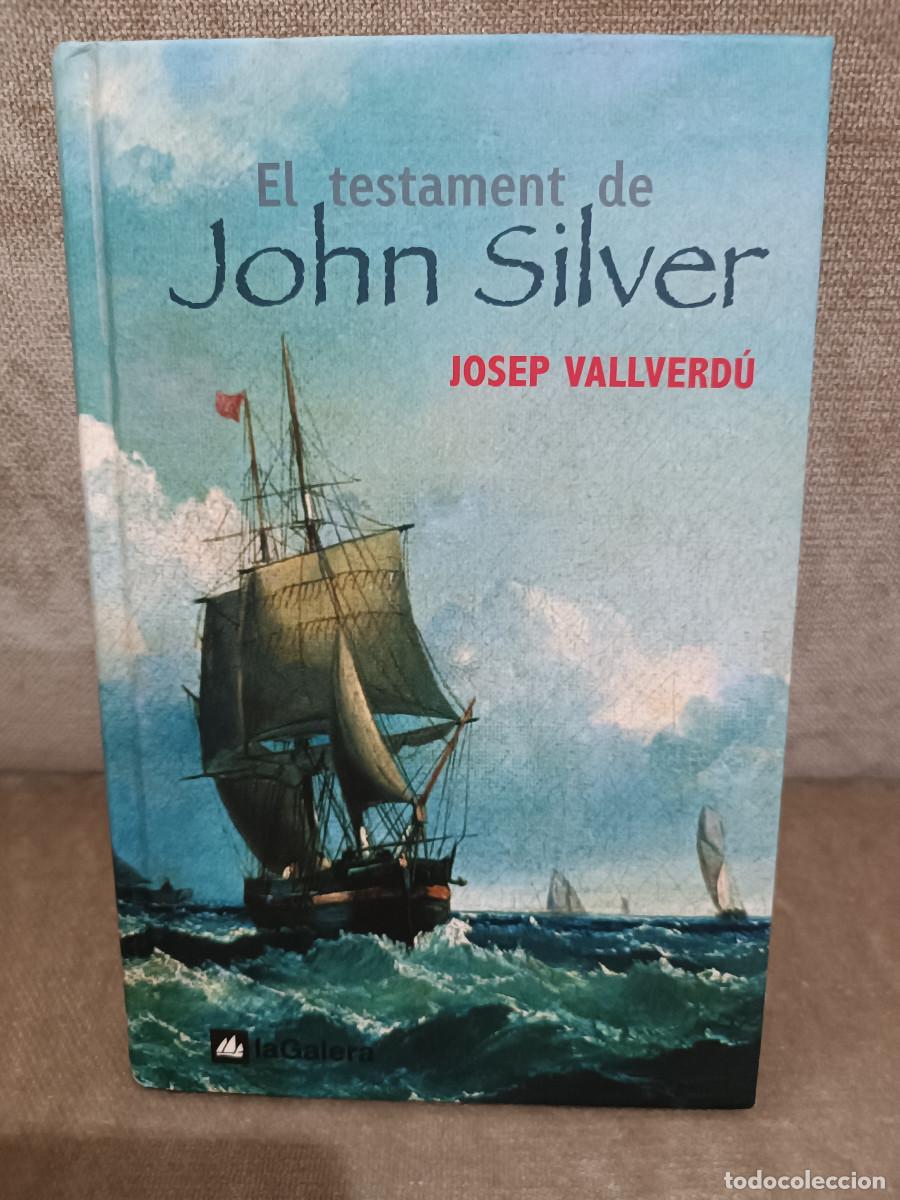 Libros de segunda mano: JOSEP VALLVERD&Uacute; - EL TESTAMENT DE JOHN SILVER - LA GALERA, 2008 - BON EXEMPLAR - EN CATAL&Agrave;