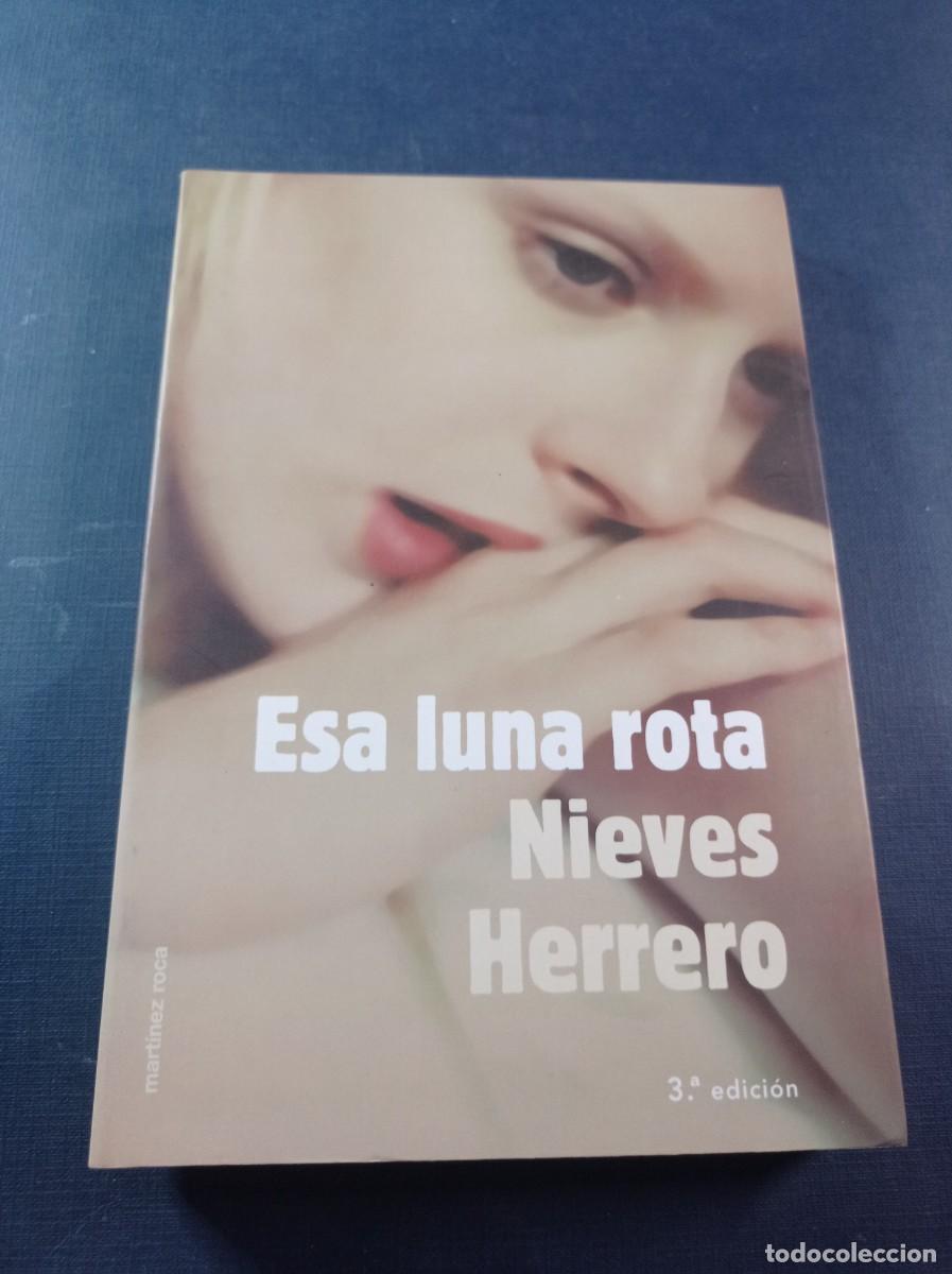 Libros de segunda mano: ESA LUNA ROTA. NIEVES HERRERO. MART&Iacute;NEZ ROCA, 2001. TERCERA EDICI&Oacute;N. VER +++