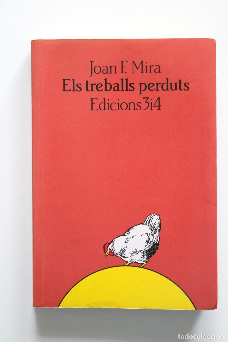 Libros de segunda mano: Joan F. Mira - Els treballs perduts - Edicions 3i4 FIRMADO