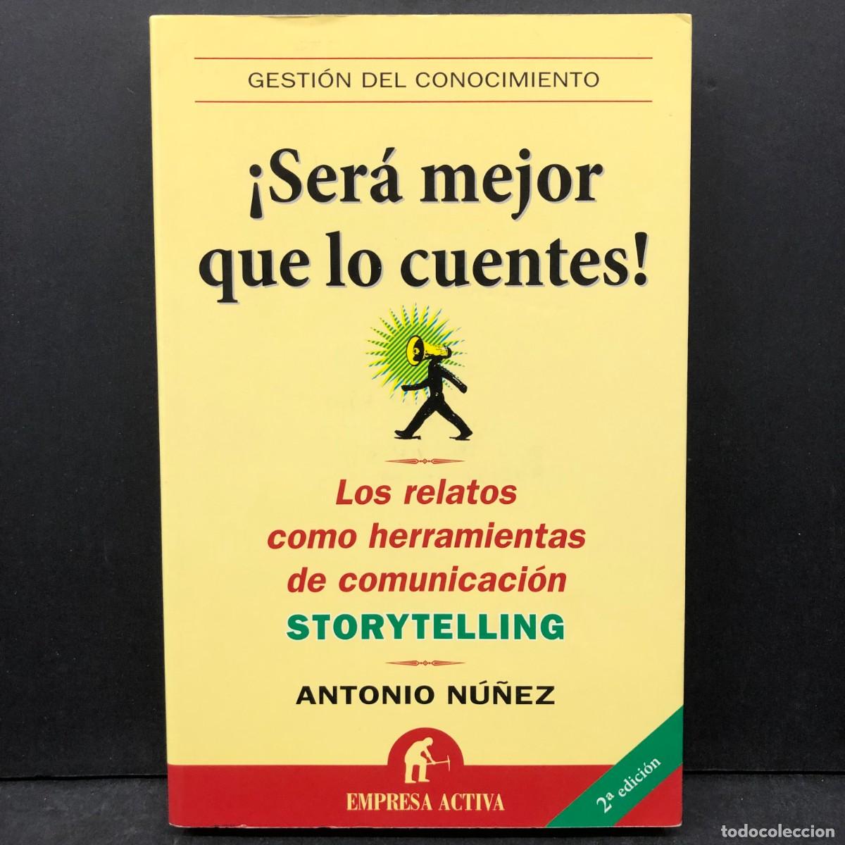 Libros de segunda mano: &iexcl; SER&Aacute; MEJOR QUE LO CUENTES ! - LOS RELATOS COMO HERRAMIENTA DE COMUNICACI&Oacute;N - ANTONIO N&Uacute;&Ntilde;EZ / 1721