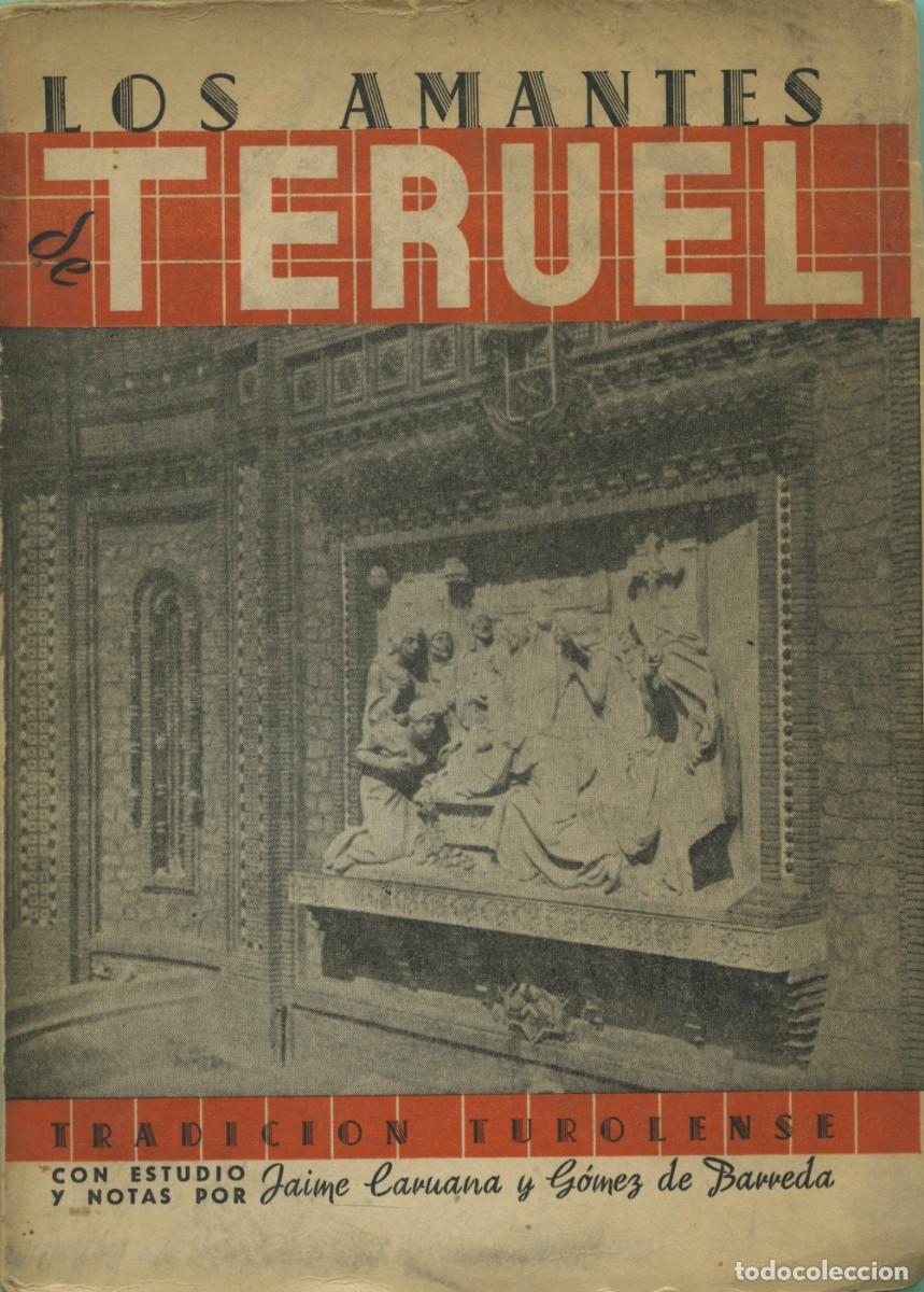 Libros de segunda mano: LOS AMANTES DE TERUEL. Tradici&oacute;n turolense con estudio y notas por Jaime Caruana y G&oacute;mez de Barreda.