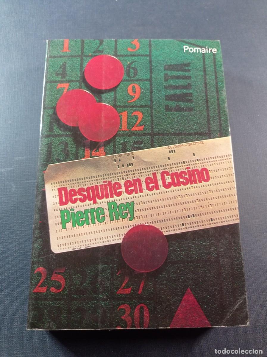 Libros de segunda mano: DESQUITE EN EL CASINO. PIERRE REY. TRADUCE MARTA I. GUSTAVINO. POMAIRE, 1981. VER +++
