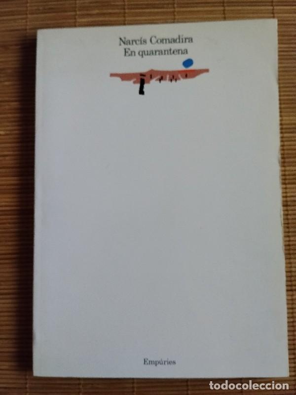 Libros de segunda mano: En quarantena - Narc&iacute;s Comadira - Emp&uacute;ries - Barcelona 1990 - Col. Migjorn, N&ordm; 19