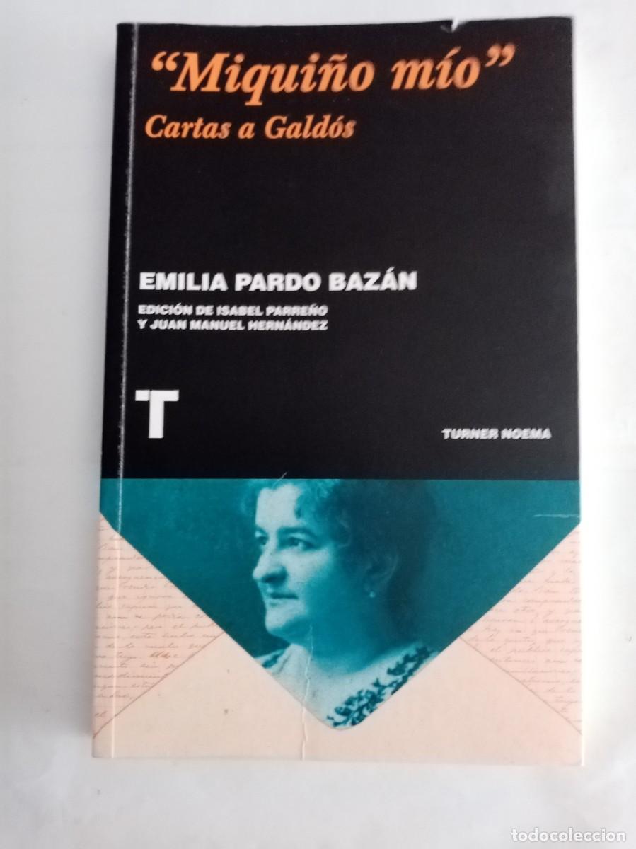 Libros de segunda mano: &rdquo;MIQUI&Ntilde;O MIO &rdquo; , CARTAS A GALDOS . Emilia Pardo Baz&aacute;n ( TURNER )