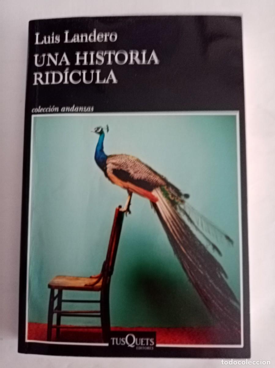 Libros de segunda mano: UNA HISTORIA RID&Iacute;CULA . Luis Landero ( TUSQUETS )