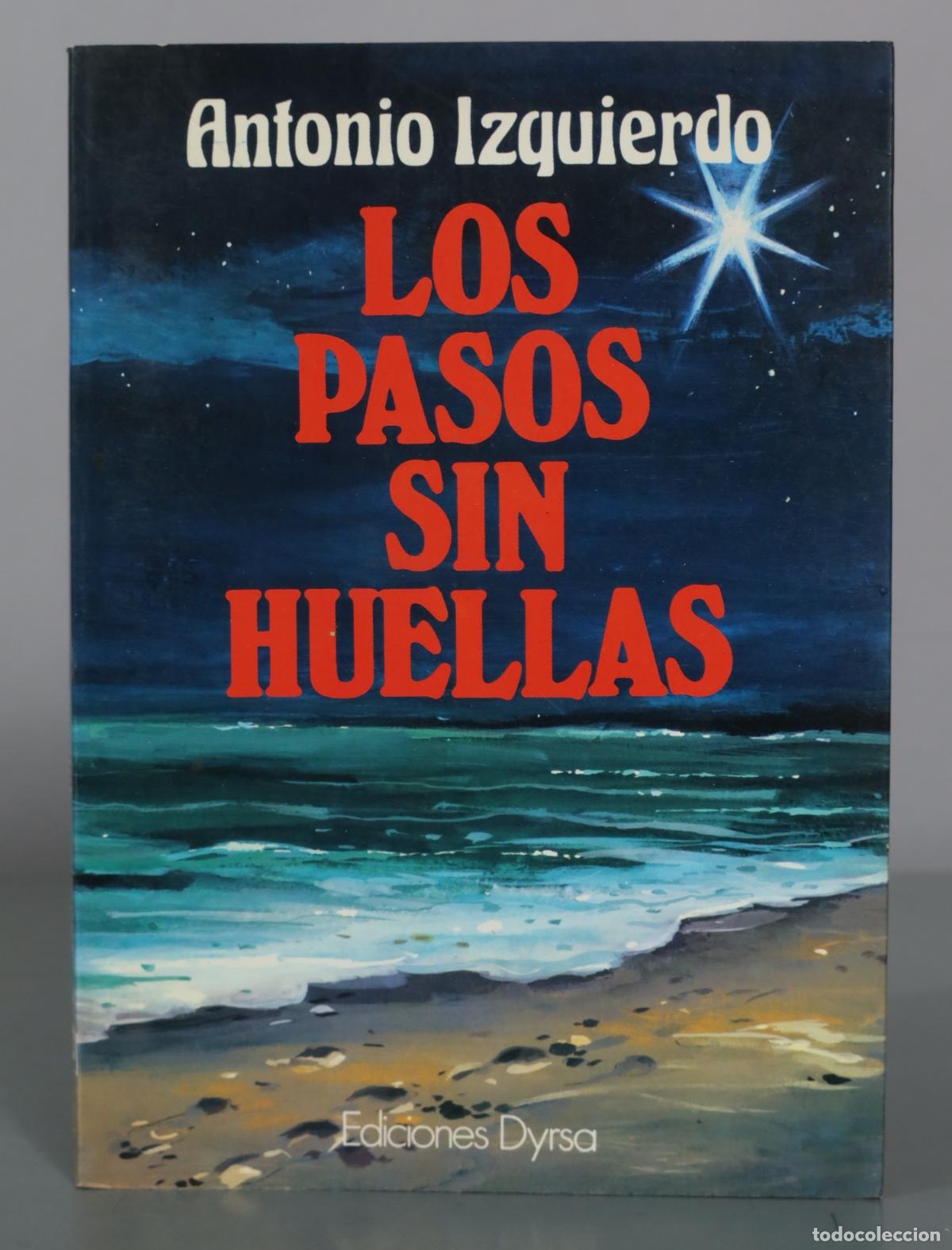 Libros de segunda mano: Los pasos sin huellas - Antonio Izquierdo - Ediciones Dyrsa