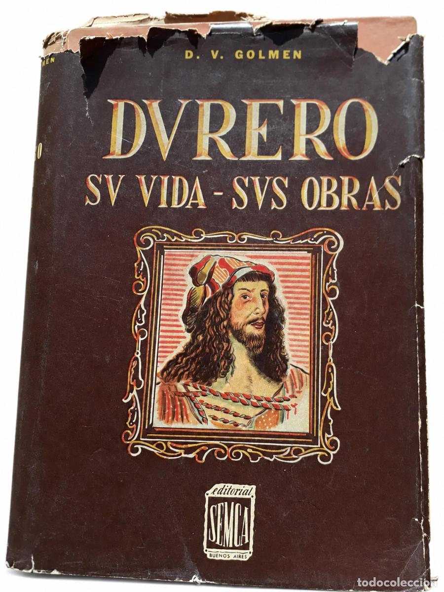 Libros de segunda mano: D. V. GOLMEN &ndash; DURERO. SU VIDA &ndash; SUS OBRAS &ndash; EDITORIAL SEMCA &ndash; LM