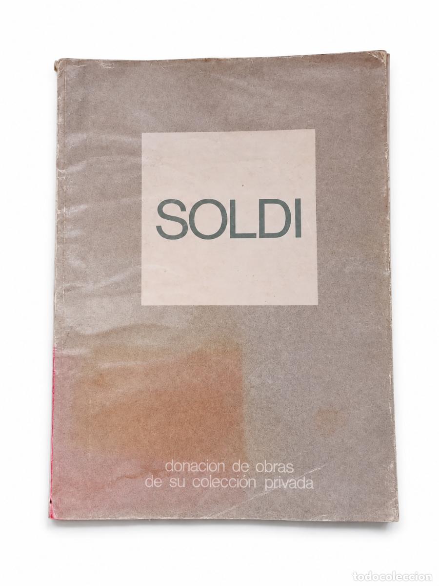 Libros de segunda mano: RA&Uacute;L SOLDI &ndash; SOLDI. DONACI&Oacute;N DE OBRAS DE SU COLECCI&Oacute;N PRIVADA &ndash; LM
