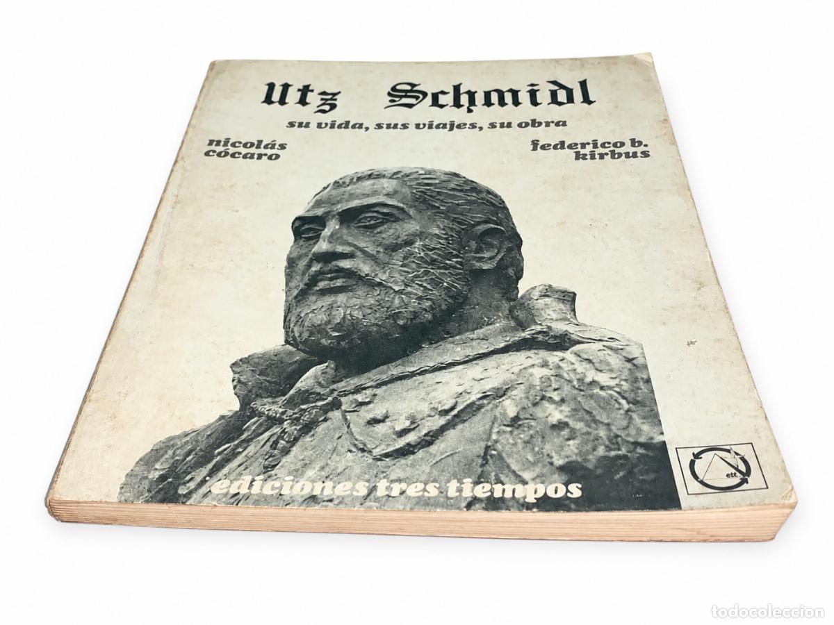 Libros de segunda mano: NICOL&Aacute;S C&Oacute;CARO / FEDERICO B. KIRBUS &ndash; UTZ SCHMIDL. SU VIDA, SUS VIAJES, SU OBRA &ndash; LM