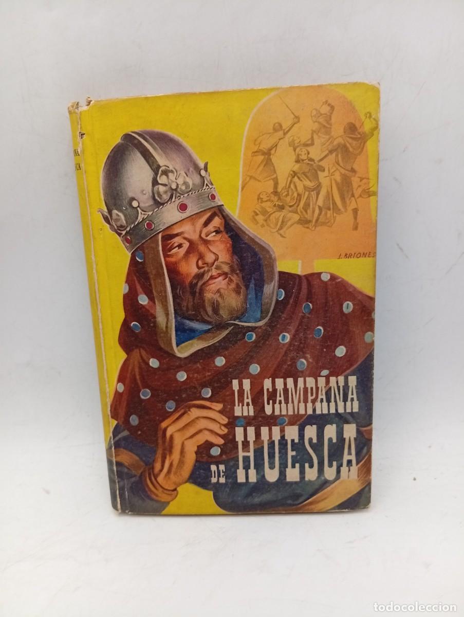 Libros de segunda mano: LA CAMPANA DE HUESCA. ANTONIO CANOVAS DEL CASTILLO. 1950. PAGS : 286.