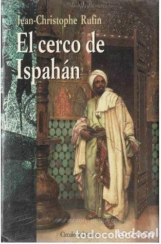 Libros de segunda mano: Jean-Christophe Rufin - El cerco de Ispah&aacute;n Ed. C&iacute;rculo de lectores. Tapa dura y sobrecub. 1998