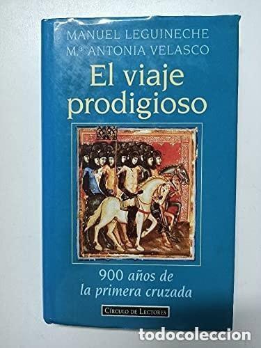 Libros de segunda mano: M. Leguineche, M&ordf; Antonia Velasco - El viaje prodigioso C&iacute;rculo de lectores 1996