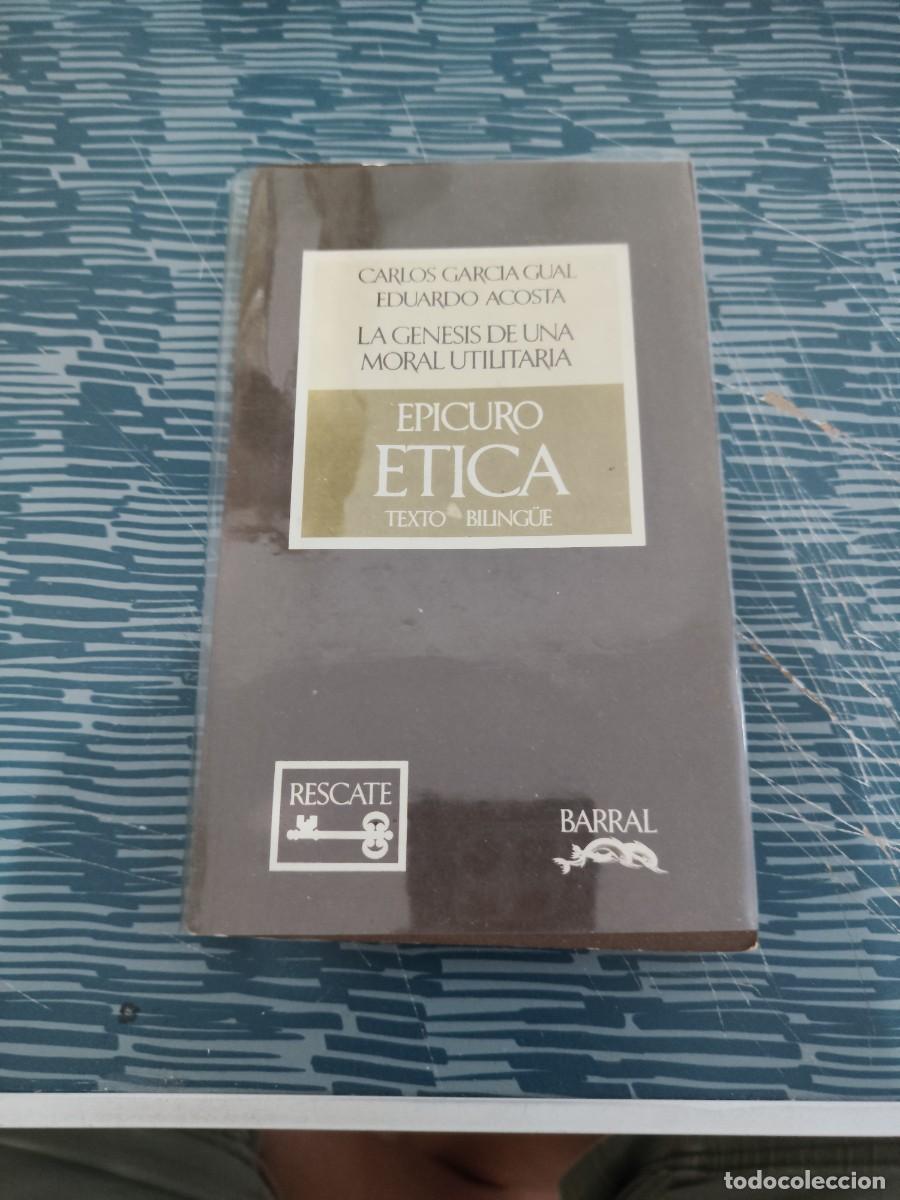 Libros de segunda mano: ETICA DE EPICURO,CARLOS GARCIA GUAL, EDUARDO ACOSTA MENDEZ,SEIX BARRAL,1974,LEER.