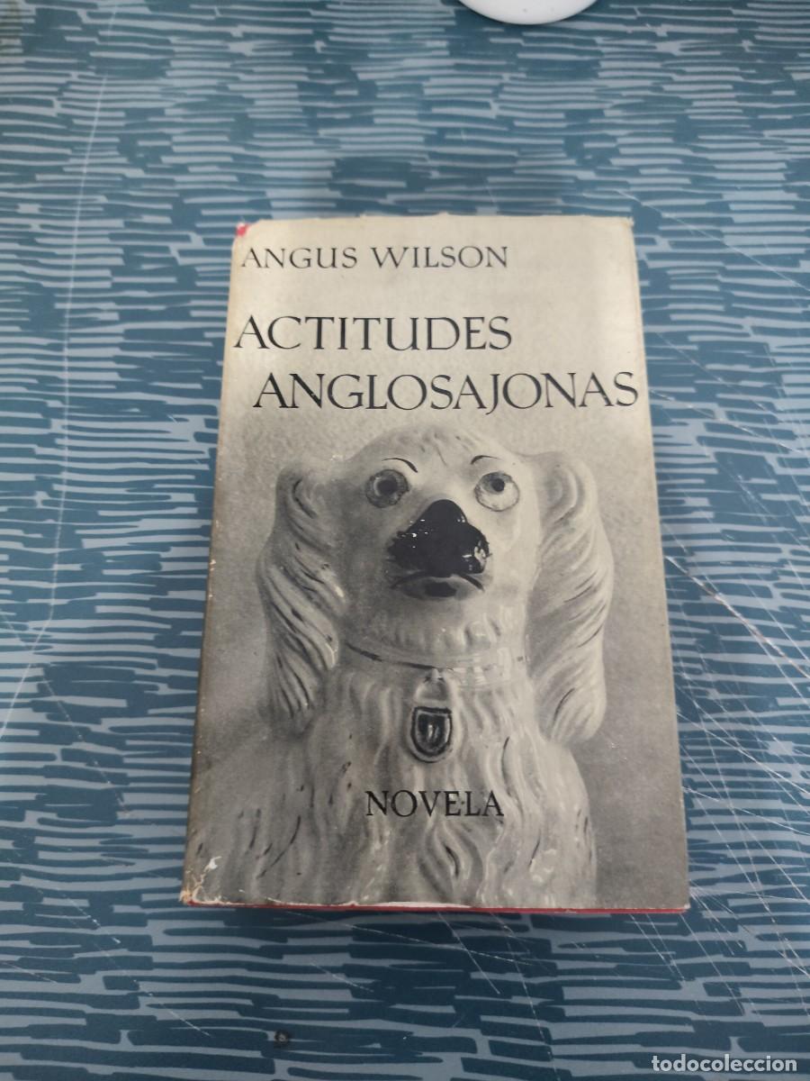 Libros de segunda mano: ACTITUDES ANGLOSAJONAS,ANGUS WILSON,SEIX BARRAL,1961,482 P&Aacute;GINAS.