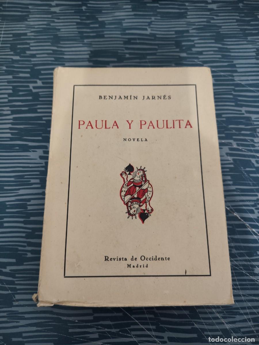 Libros de segunda mano: PAULA Y PAULITA, BENJAMIN JARNES REVISTA DE OCCIDENTE ,1929,210 P&Aacute;G.