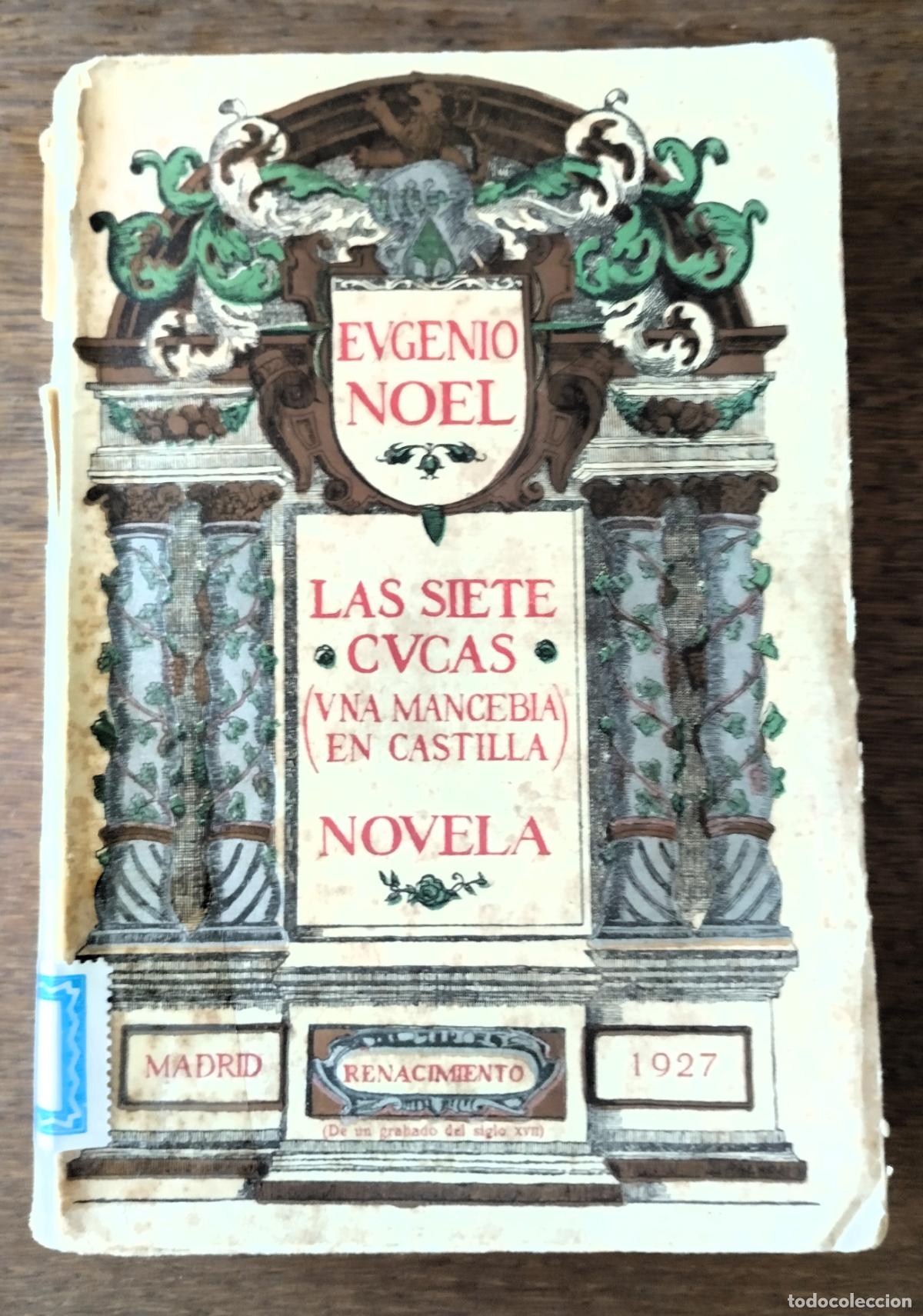 Libros de segunda mano: Eugenio Noel, Las siete cucas, una manceb&iacute;a en Castilla, Renacimiento, 1927