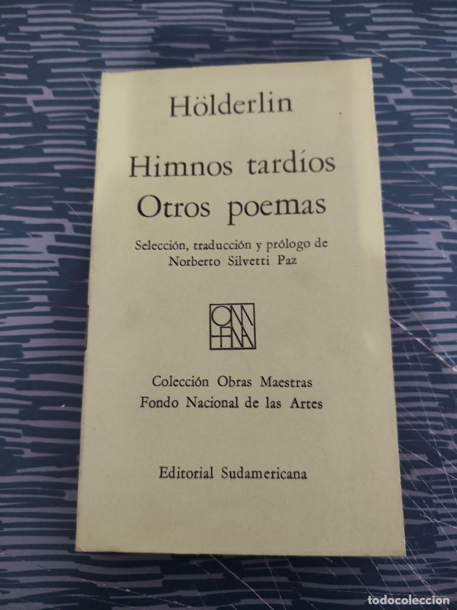 Libros de segunda mano: HOLDERLIN,HIMNOS TARDIOS,OTROS POEMAS, EDITORIAL SUDAMERICANA,1972,205 P&Aacute;G.
