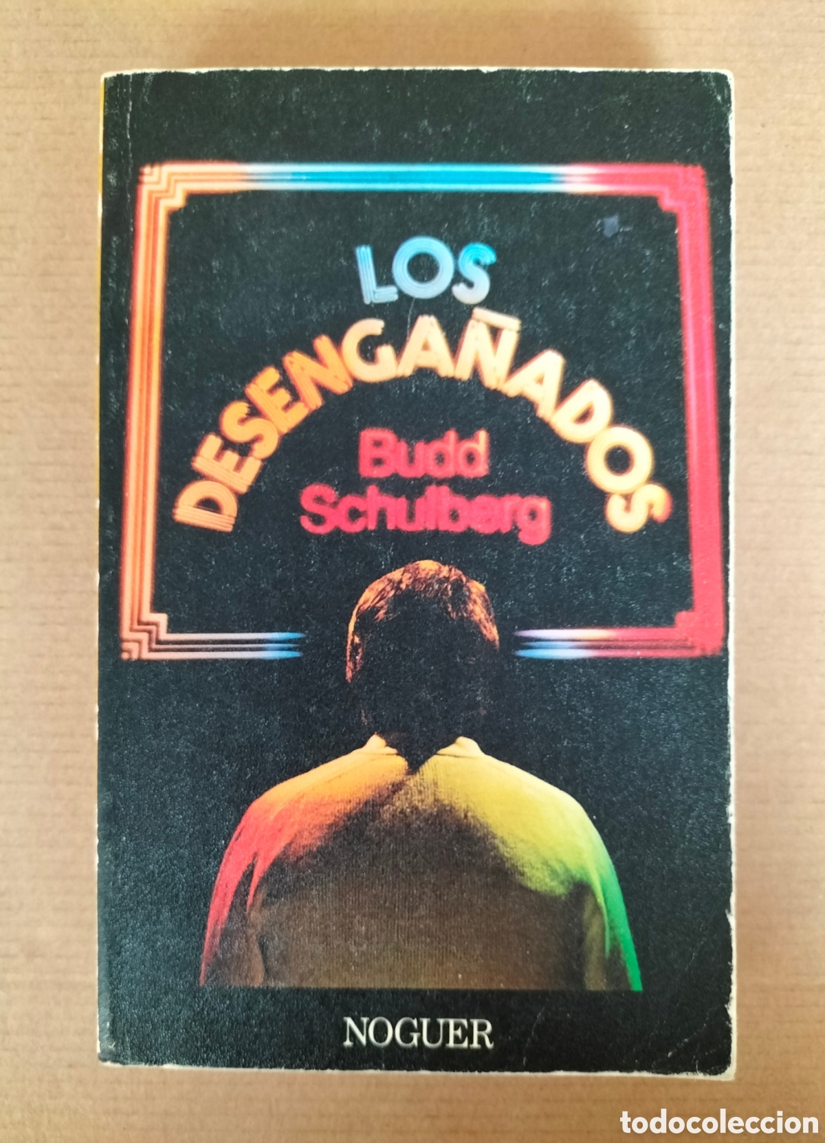 Libros de segunda mano: Los desenga&ntilde;ados. Budd Schulberg. Libros de bolsillo Noguer 51. Editorial noguer, 1977. Libro