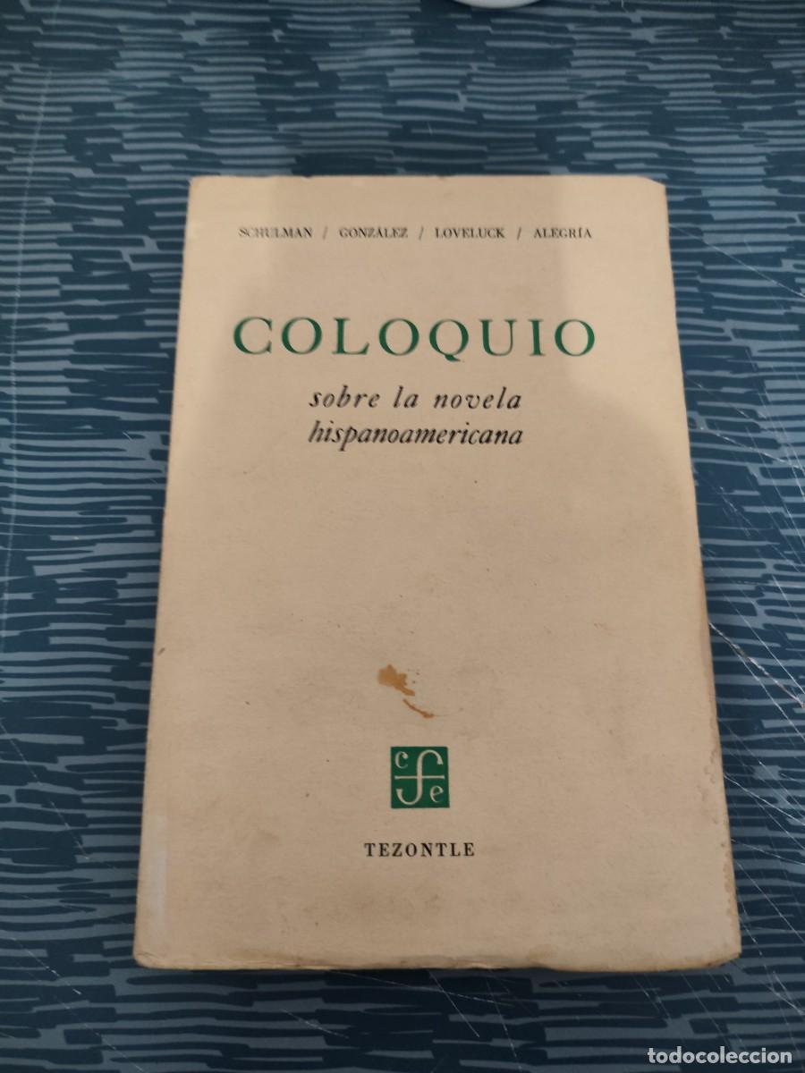 Libros de segunda mano: COLOQUIO SOBRE LA NOVELA HISPANOAMERICANA,VARIOS AUTORES,TEZONTLE, EDITORIAL,1967,159 P&Aacute;GINAS
