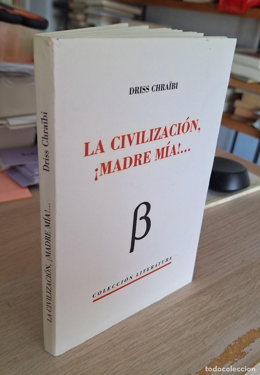 Libros de segunda mano: LA CIVILIZACI&Oacute;N, &iexcl;MADRE M&Iacute;A! - CHRAIBI, DRISS