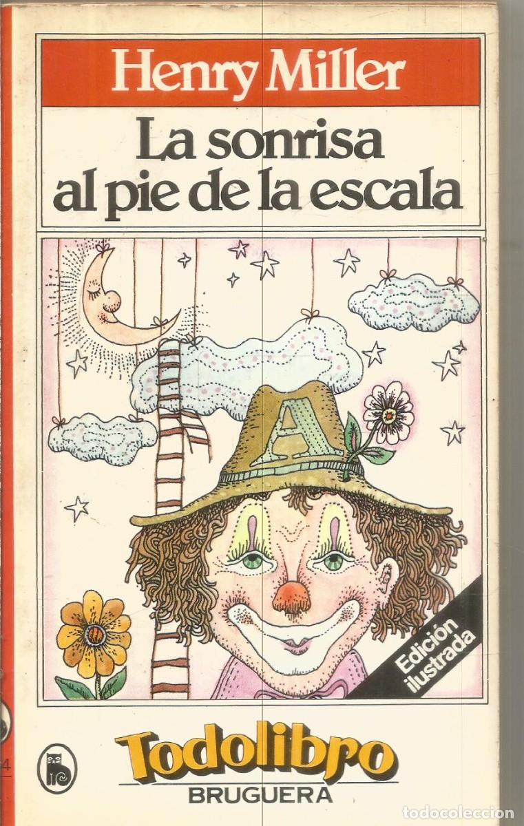 Libros de segunda mano: HENRY MILLER. LA SONRISA AL PIE DE LA ESCALA. BRUGUERA