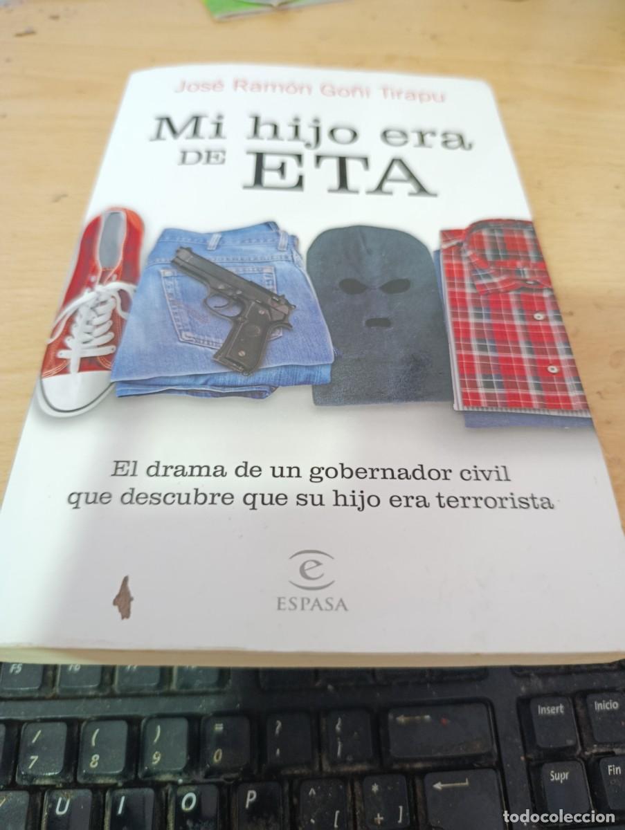 Libros de segunda mano: MI HIJO ERA DE ETA. JOSE RAMON GO&Ntilde;I TIRAPU. EST32B3