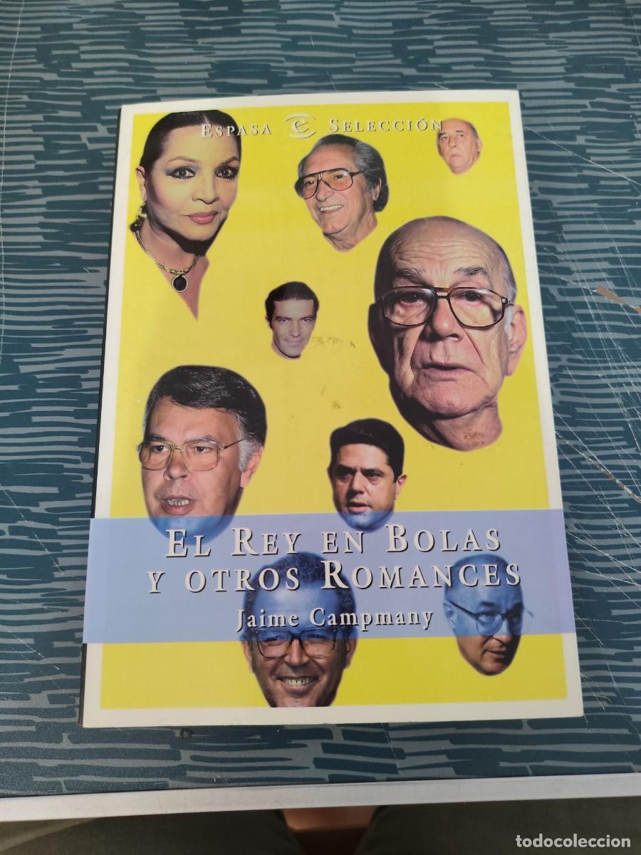 Libros de segunda mano: EL REY EN BOLAS Y OTROS ROMANCES,JAIME CHAMPMANY, ESPASA EDITORIAL,1997,283 P&Aacute;G.