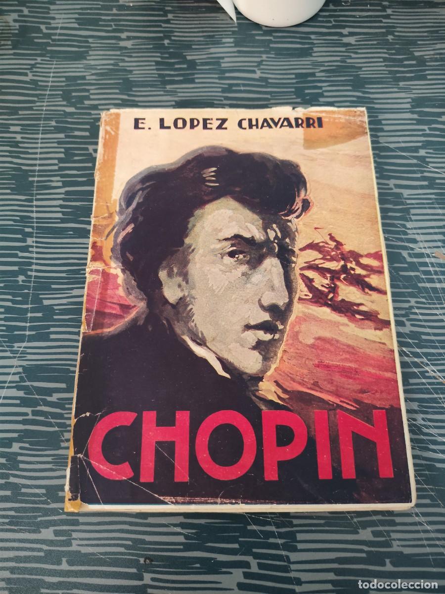 Libros de segunda mano: CHOPIN,E.LOPEZ CHAVARRI,1950, VALENCIA, INTONSO.