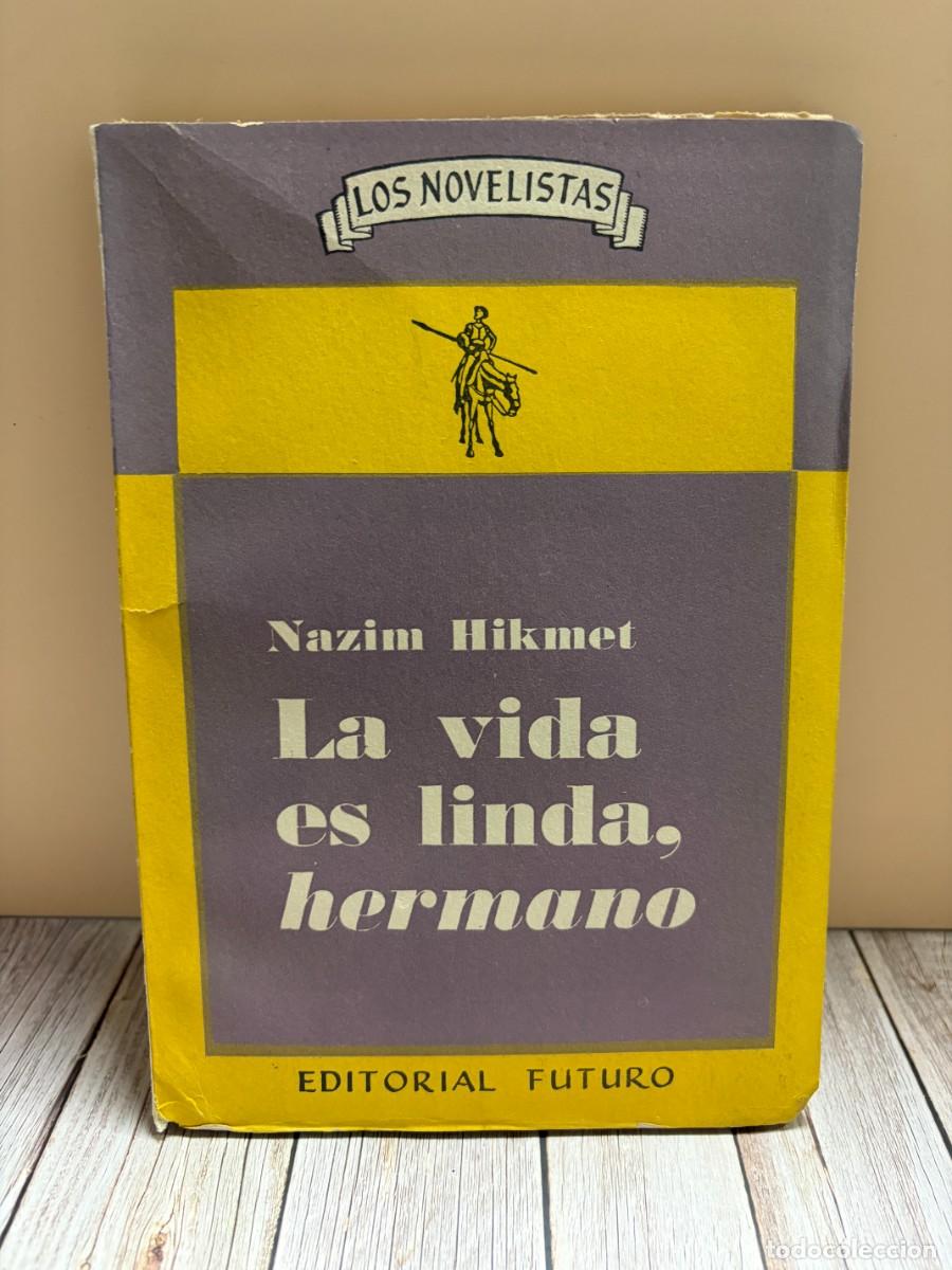 Libri di seconda mano: LA VIDA ES LINDA, HERMANO. NAZIM HIKMET. EDITORIAL FUTURO, S.R.L.BUENOS AIRES, 1965. P&Aacute;GS: 187