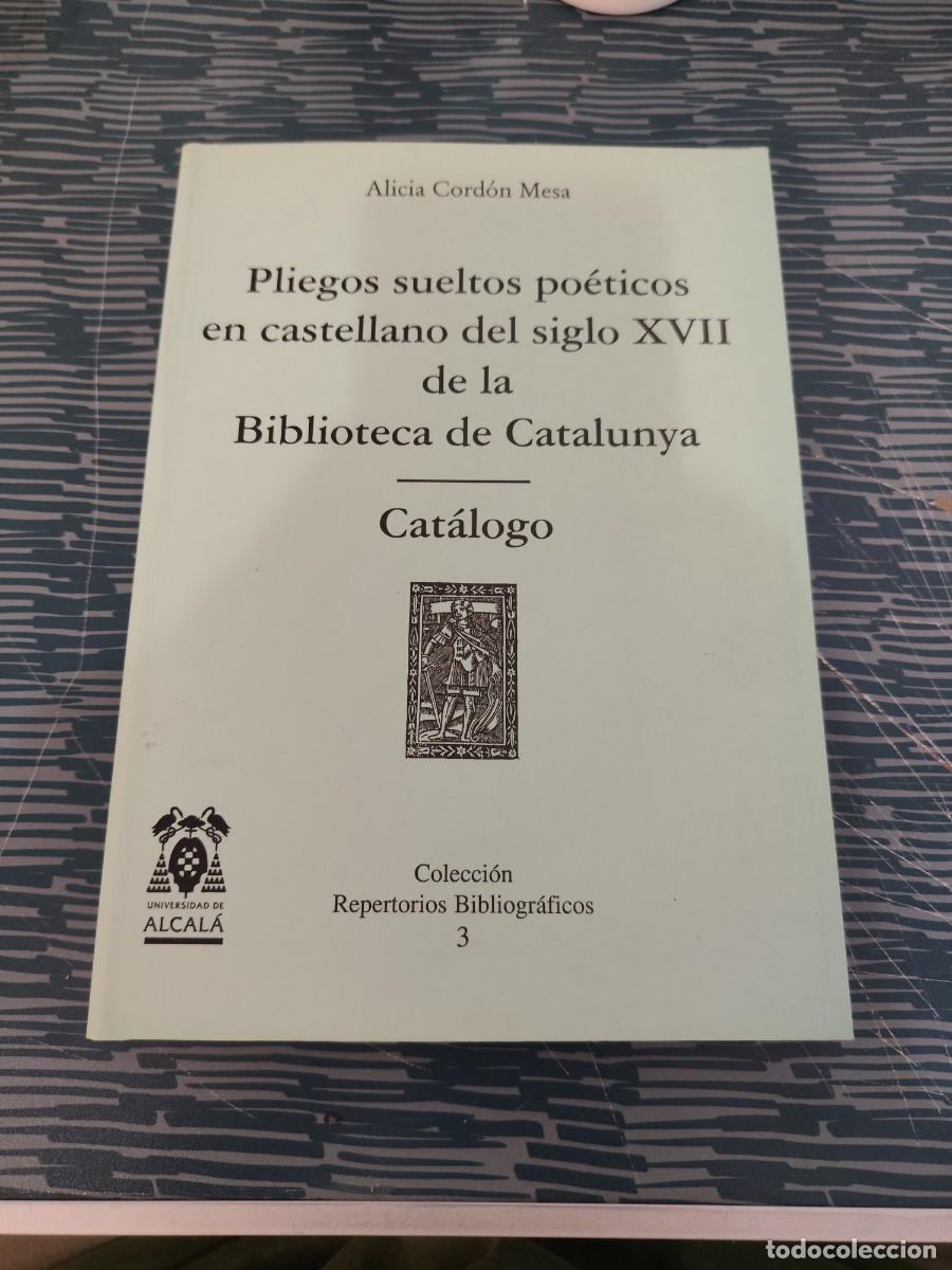 Libros de segunda mano: PLIEGOS SUELTOS POETICOS EN CASTELLANO DEL SIGLO XVII,DE LA BIBLIOTECA DE CATALUNYA,ALICIA CORD&Oacute;N.