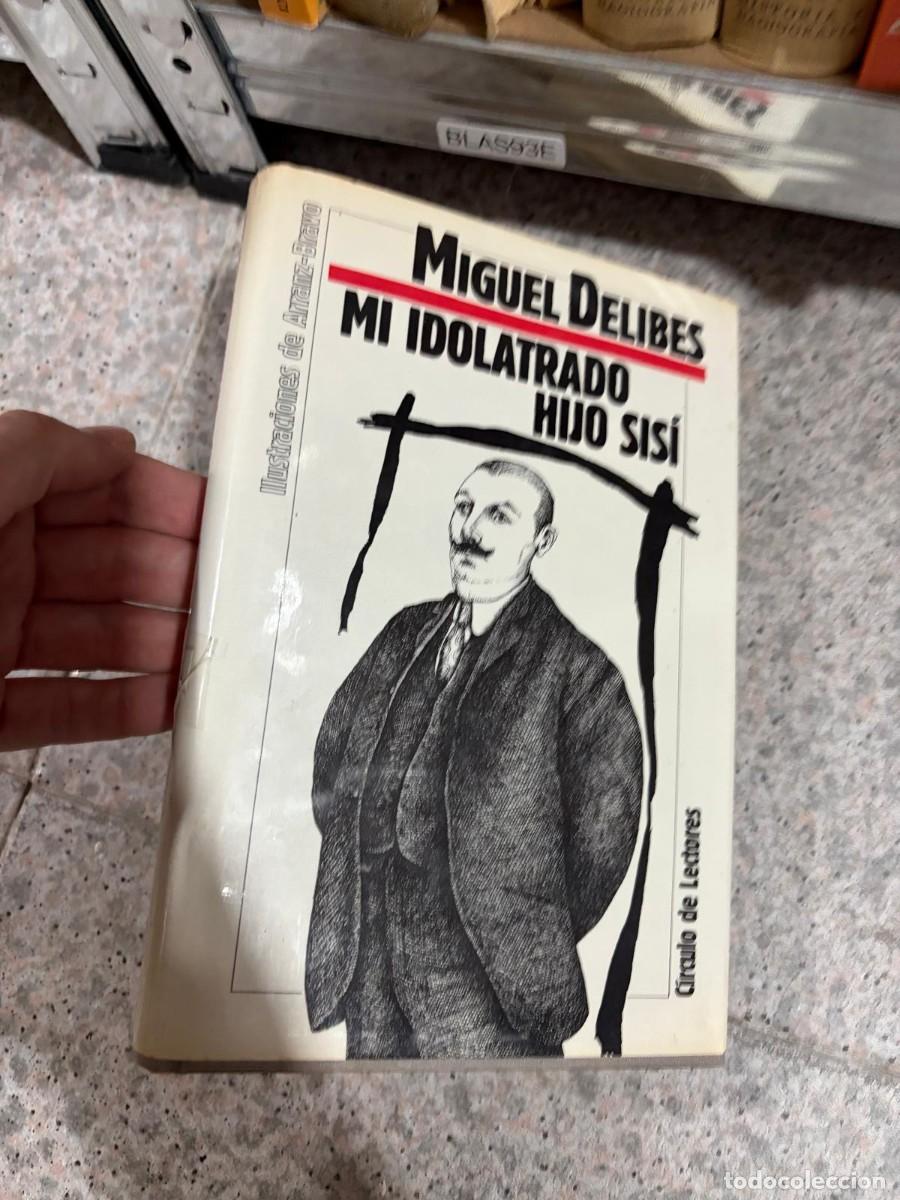 Libros de segunda mano: BLAS85E &mdash; Mi idolatrado hijo Sis&iacute; &mdash; Miguel Delibes &mdash; C&iacute;rculo de Lectores