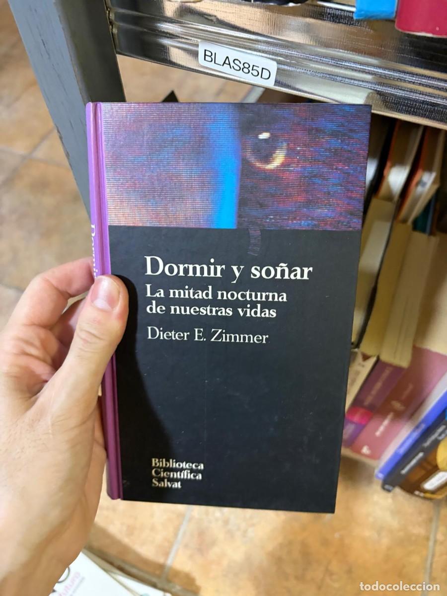 Libros de segunda mano: BLAS85D &mdash; Dormir y so&ntilde;ar: La mitad nocturna de nuestras vidas &mdash; Dieter E. Zimmer &mdash; Biblioteca Cient&iacute;