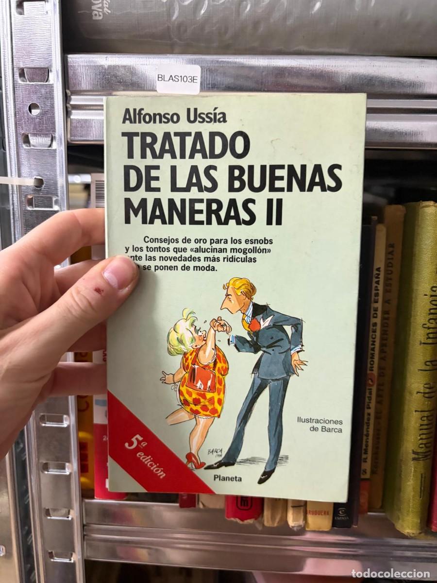Libros de segunda mano: BLAS103E &mdash; Tratado de las buenas maneras II &mdash; Alfonso Uss&iacute;a &mdash; Planeta