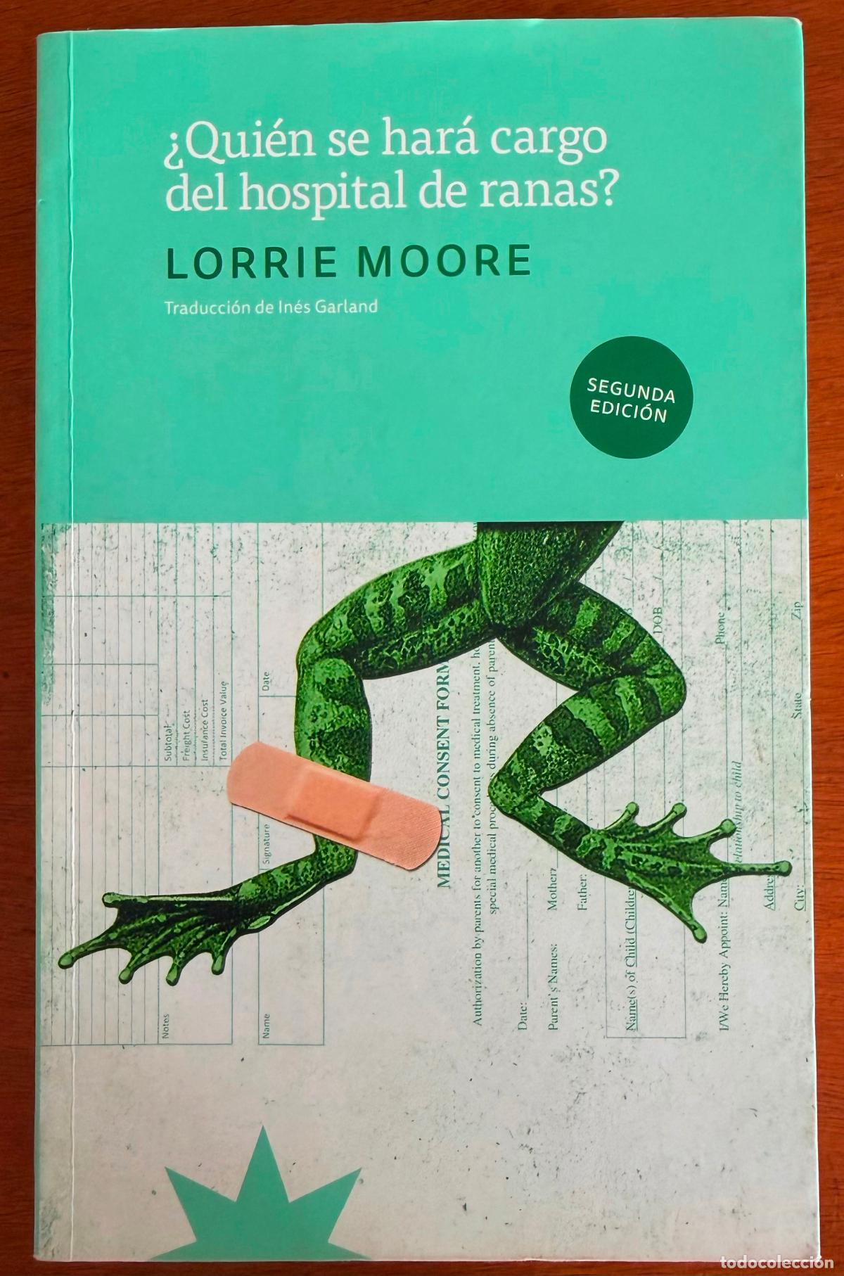 Libros de segunda mano: &iquest;Qui&eacute;n se har&aacute; cargo del hospital de ranas? Lorrie Moore NUEVO